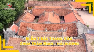 Bí ẩn 7 bậc thang vào chùa Trăm Gian