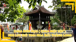Chùa Diên Hựu (Chùa Một Cột) - Nơi lưu giữ tinh hoa đất Thăng Long