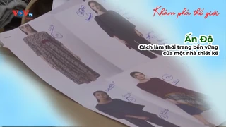 Cách làm thời trang bền vững của một nhà thiết kế Ấn Độ
