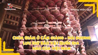 Chùa Giám ở Cẩm Giàng, Hải Dương - Lưu giữ bảo vật quốc gia nào của Việt Nam