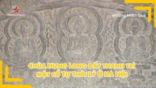 Chùa Hưng Long - Một cổ tự thời Lý ở Hà Nội