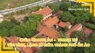 Chùa Quang Ân, Thanh Trì - Yên bình lặng lẽ giữa thành phố ồn ào