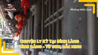 Chuyện ly kỳ tại đình làng Đình Bảng - Từ Sơn, Bắc Ninh