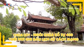 Chùa Cót - Ngôi chùa cổ tự 400 năm tuổi, nơi ghi dấu lịch sử cách mạng