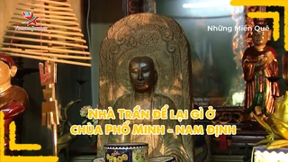 Nhà Trần để lại gì ở chùa Phổ Minh - Nam Định