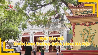 Phủ Tây Hồ - Chốn linh thiêng giữa lòng Hà Nội