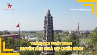 Thăm nơi phát sinh huyền tích nhà sư chiến binh