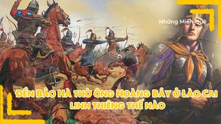 Đền Bảo Hà thờ ông Hoàng Bảy ở Lào Cai linh thiêng thế nào