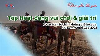 Top Hoạt động vui chơi & giải trí ở Qatar chắc chắn không thể bỏ qua khi xem World Cup 2022