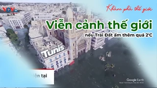 Viễn cảnh thế giới nếu Trái Đất ấm thêm quá 2'C