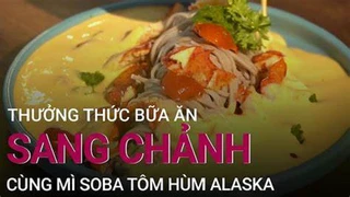 Mì soba tôm hùm Alaska: Món ngon sang chảnh 