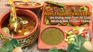 Ẩm thực Pakistan - Sự Dung Hòa Tinh Tế Giữa Những Nét Truyền Thống 