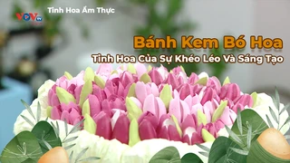 Bánh Kem Bó Hoa - Tinh Hoa Của Sự Khéo Léo Và Sáng Tạo - Tinh Hoa Ẩm Thực 