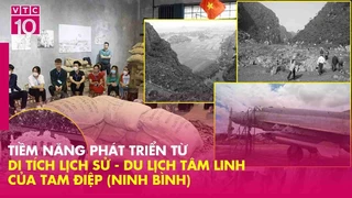 Tam Điệp - Ninh Bình- Phòng tuyến lịch sử Chiến tranh Việt Nam và tiềm năng du lịch tâm linh - VTC10