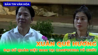 Đại Sứ Quán Việt Nam Tại Campuchia Tổ Chức Gặp Gỡ Xuân Quê Hương