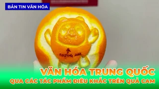 Giới Thiệu Văn Hóa Trung Quốc Qua Các Tác Phẩm Điêu Khắc Trên Quả Cam
