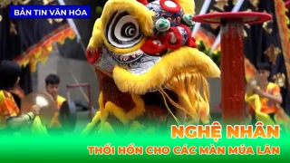 Nghệ Nhân Thổi Hồn Cho Các Màn Múa Lân