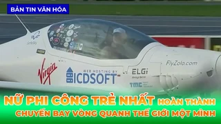 Nữ Phi Công Trẻ Nhất Hoàn Thành Chuyến Bay Vòng Quanh Thế Giới Một Mình