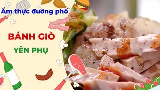 Bánh giò Yên Phụ - Ẩm thực đường phố