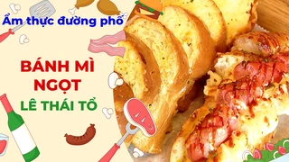 Bánh mỳ ngọt Lê Thái Tổ - Ẩm thực đường phố