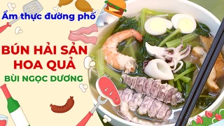 Bún hải sản hoa quả Bùi Ngọc Dương - Ẩm thực đường phố