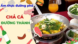 Chả cá Đường Thành - Ẩm thực đường phố