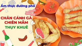 Chân cánh gà chiên mắm Thụy Khuê - Ẩm thực đường phố
