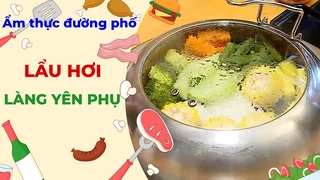 Lẩu hơi làng Yên Phụ - Ẩm thực đường phố