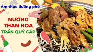 Nướng than hoa Trần Quý Cáp - Ẩm thực đường phố