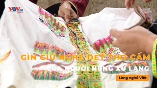 Gìn giữ nghề dệt thổ cẩm của người Nùng xứ Lạng - Làng nghề Việt 