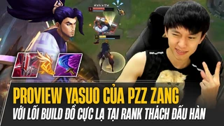 Proview Yasuo mùa mới của Pzz Zang múa cực khét với lối build đồ cực lạ tại rank thách đấu Hàn