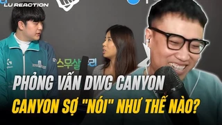 Canyon sợ "nói" như thế nào? | Lu dịch Phỏng vấn DWG Canyon