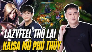Lazyfeel trở lại cũng Kaisa mũ phù thuỷ