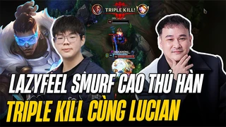 Lazyfeel smurf rank cao thủ Hàn với Lucian