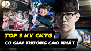 Top 3 kỳ CKTG có tiền thưởng cao nhất