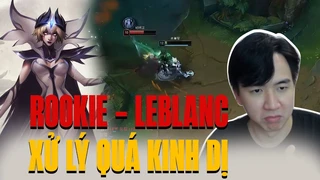 Đây là lý do tại sao Rookie Lại Sở Hữu Trang Phục Leblanc Vô Địch Thế Giới