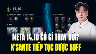 Tìm Hiểu Phiên Bản 14.10, Meta Mùa Hè Có Gì Thay Đổi So Với MSI 2024? 