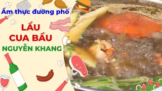 Lẩu cua bầu Nguyễn Khang - Ẩm thực đường phố