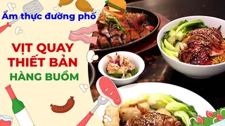 Vịt quay thiết bản Hàng Buồm - Ẩm thực đường phố
