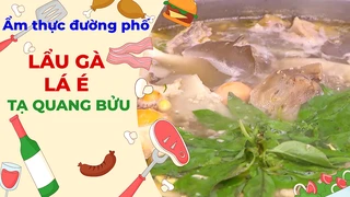 Lẩu gà lá é Tạ Quảng Bửu - Ẩm thực đường phố