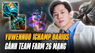 Boy1champ Darius Trung Quốc Yuwennuo farm 26 mạng ăn Pentakill gánh team lật kèo rank cao thủ Hàn mãn nhãn