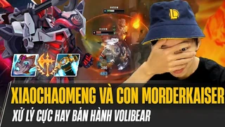 Xiao Chao Meng cùng Morderkaiser xử lý cực hay kèo Volibear