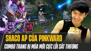 Combo trang bị mùa mới cực lỗi sát thương cho Shaco AP của Pinkward bán hành Dr.Mundo gánh team cực khét