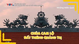 Chùa Cam Lộ - Đất thiêng Quảng Trị