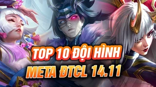 Top 10 Đội Hình Leo Rank Phiên Bản 14.11