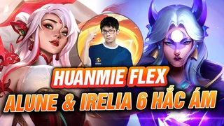Huanmie Sử Dụng Alune & Irelia 6 Hắc Ám Kết Hợp Cao Cường Áp Đảo Lobby Cực Mạnh Trong Lobby 3 Lõi Kim Cương