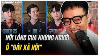 Lu Reaction LCK Lanemates - ADC: Nỗi lòng của những con người ở "đáy xã hội"