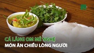 Cá Lăng om Mẻ Nghệ - Món ăn chiều lòng người|