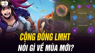 Cộng đồng LMHT nói gì về LMHT mùa 14?