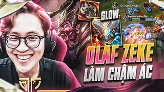 hà tiều phu với build quỷ olaf tụ bão zeke làm chậm đến team địch trầm cảm